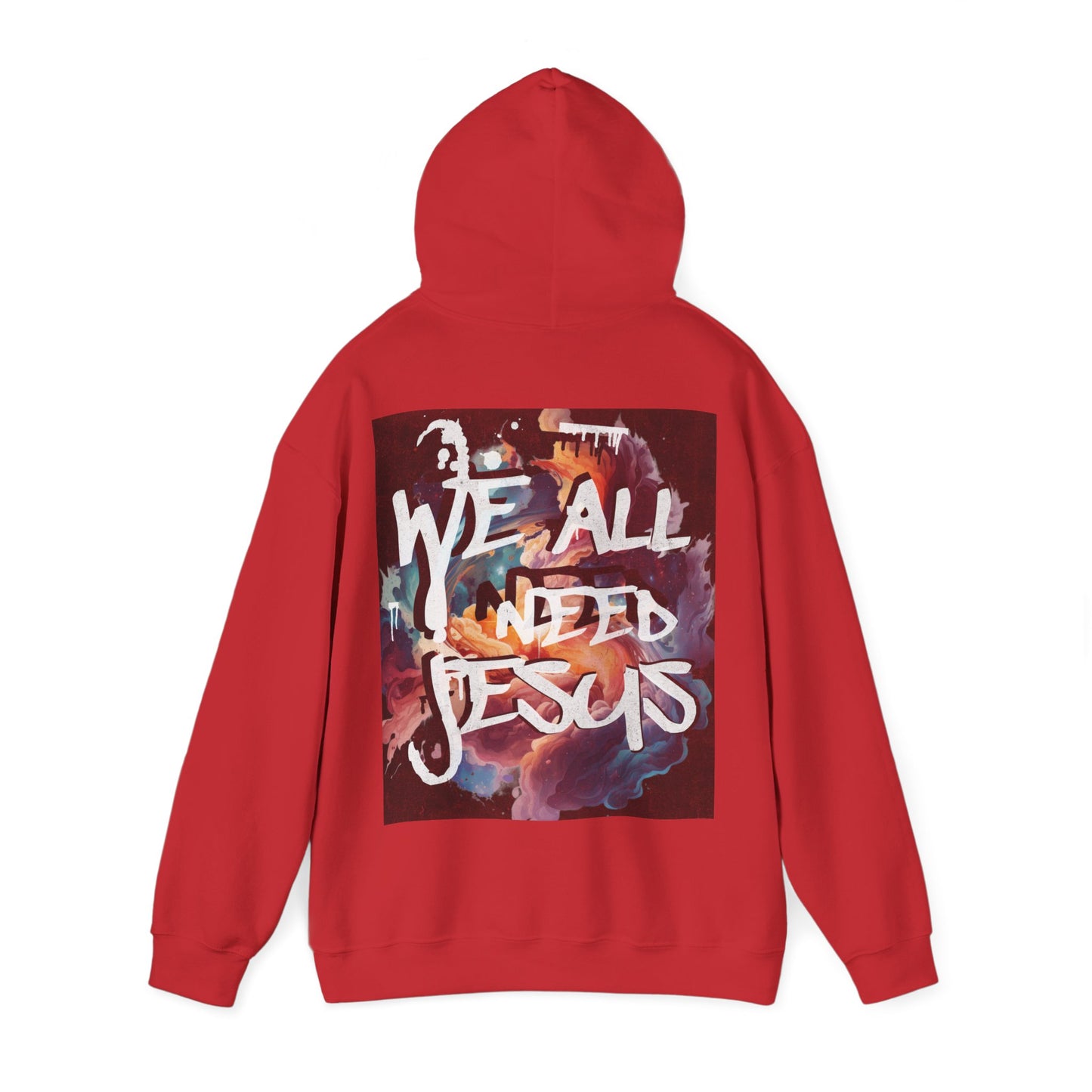 We all need Jesus Hooded Sweatshirt