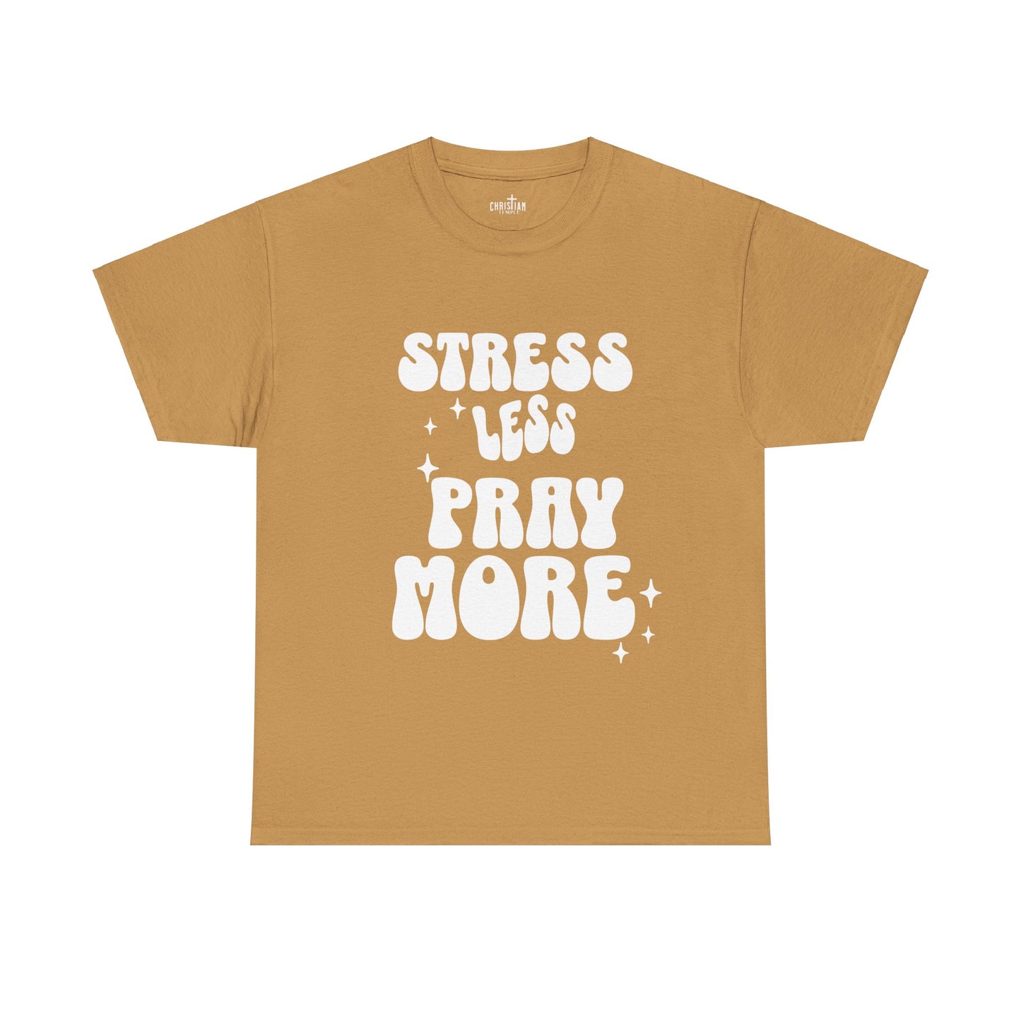 Stress Less Pray More (Front Print) Tee
