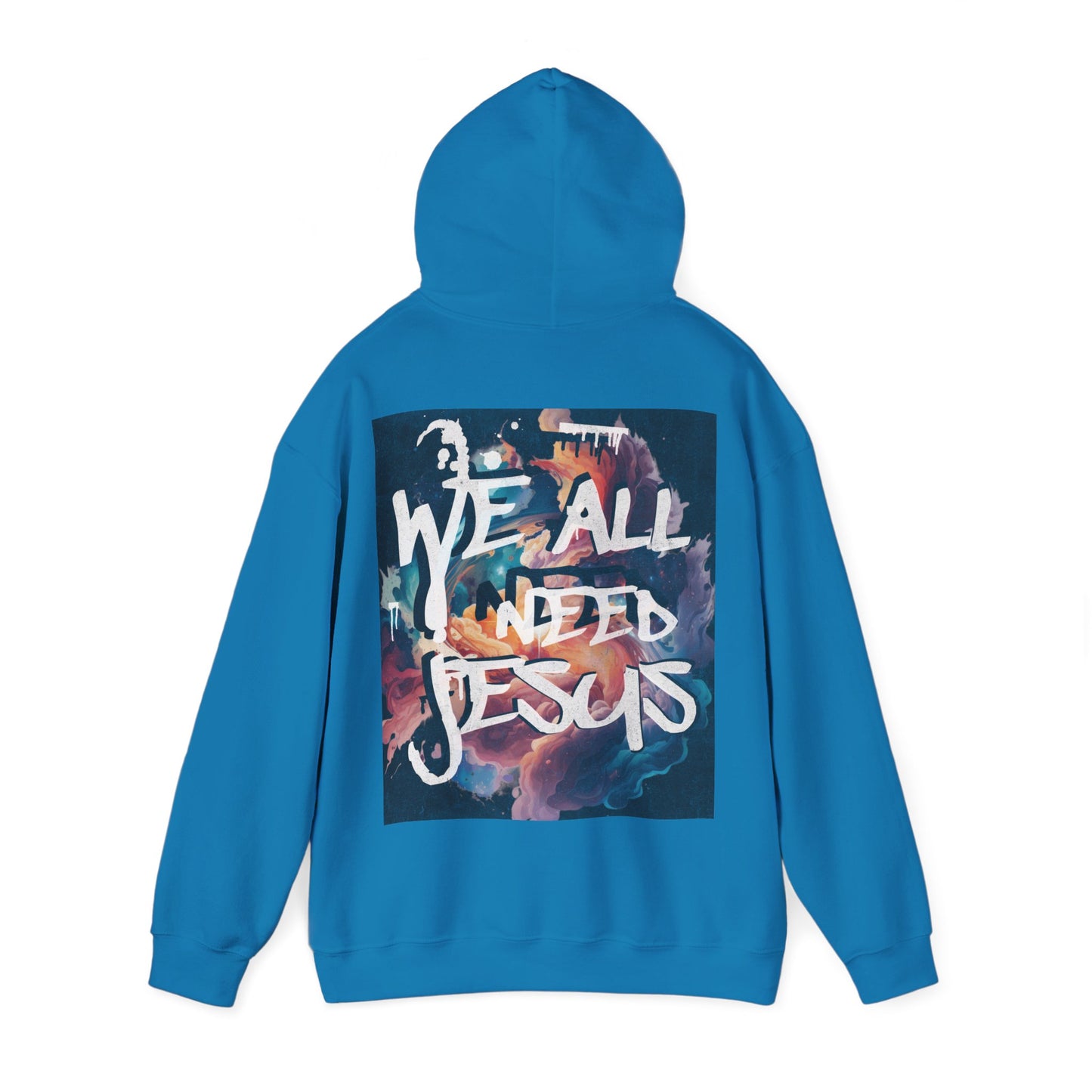 We all need Jesus Hooded Sweatshirt