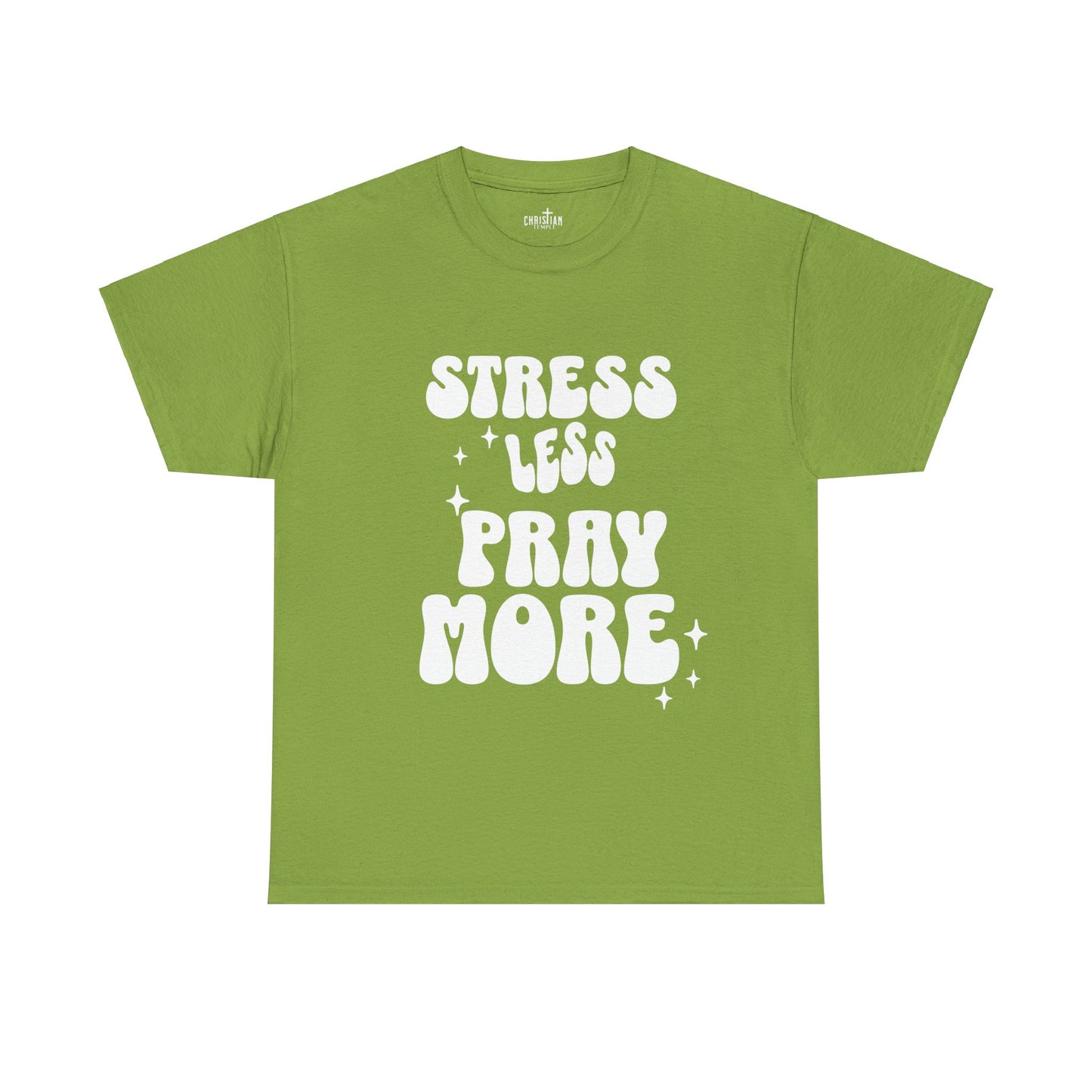 Stress Less Pray More (Front Print) Tee