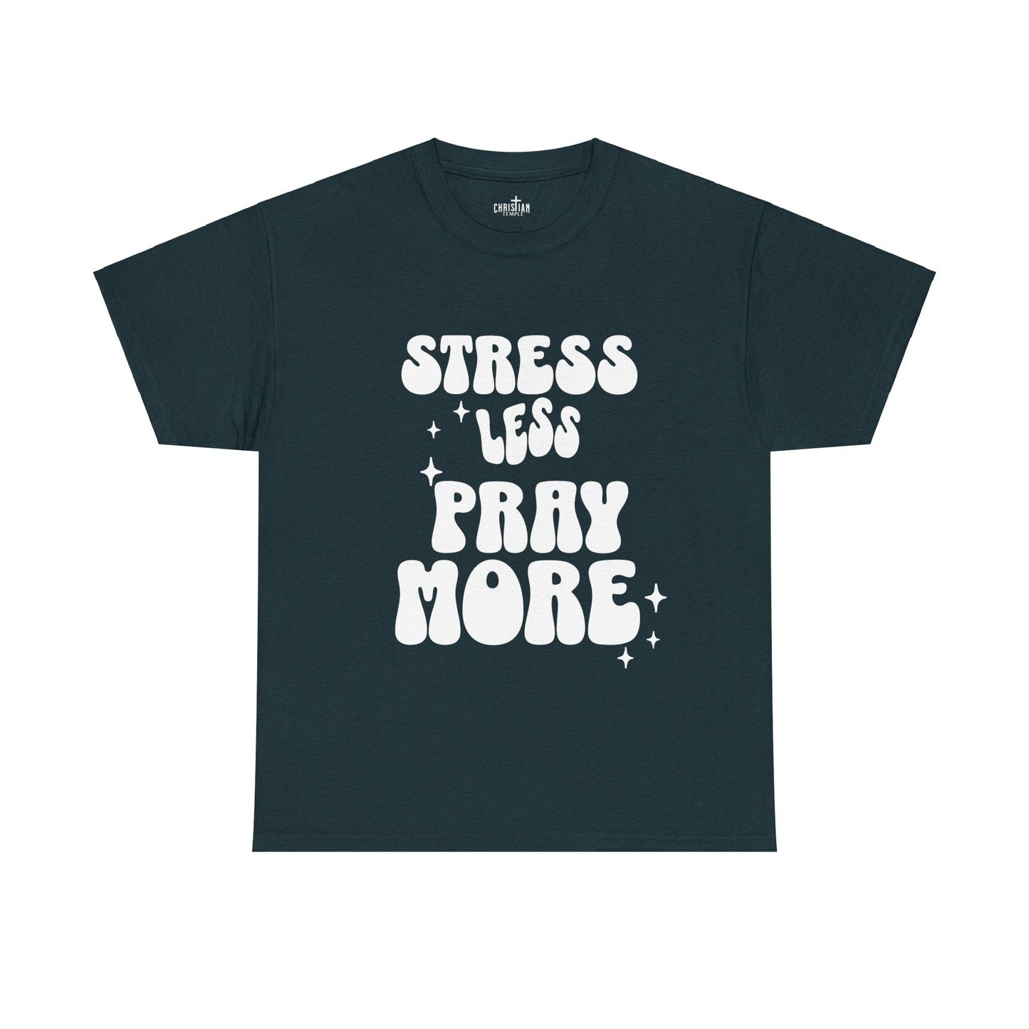 Stress Less Pray More (Front Print) Tee