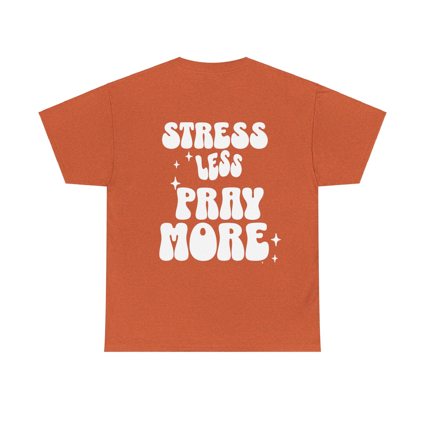 Unisex Stress Less Pray More (Back Print)