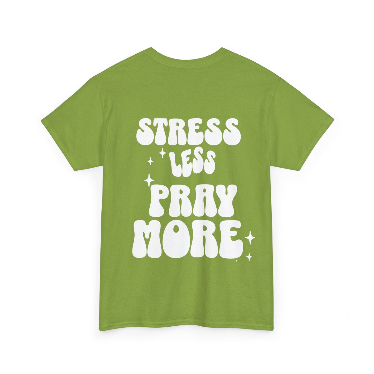 Unisex Stress Less Pray More (Back Print)