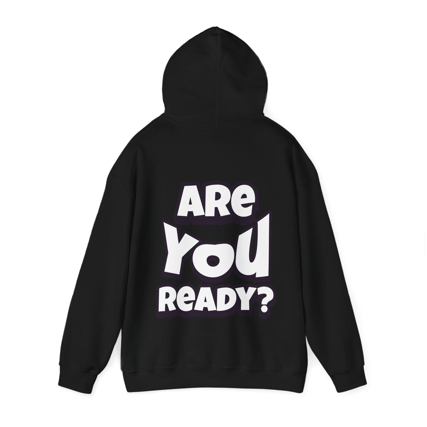 Unisex Are You Ready Hooded Sweatshirt