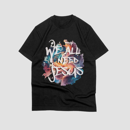 Unisex Wee All Need Jesus Tee